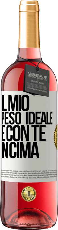 29,95 € Spedizione Gratuita | Vino rosato Edizione ROSÉ Il mio peso ideale è con te in cima Etichetta Bianca. Etichetta personalizzabile Vino giovane Raccogliere 2024 Tempranillo