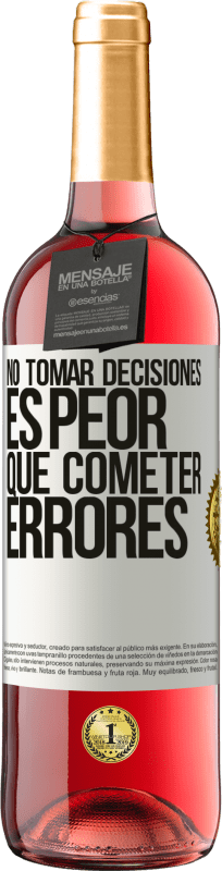 29,95 € Envío gratis | Vino Rosado Edición ROSÉ No tomar decisiones es peor que cometer errores Etiqueta Blanca. Etiqueta personalizable Vino joven Cosecha 2024 Tempranillo