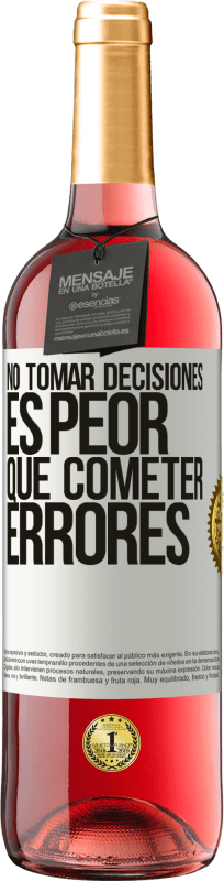 29,95 € Envío gratis | Vino Rosado Edición ROSÉ No tomar decisiones es peor que cometer errores Etiqueta Blanca. Etiqueta personalizable Vino joven Cosecha 2025 Tempranillo