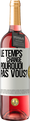 29,95 € Envoi gratuit | Vin rosé Édition ROSÉ Le temps change. Pourquoi pas vous? Étiquette Blanche. Étiquette personnalisable Vin jeune Récolte 2024 Tempranillo