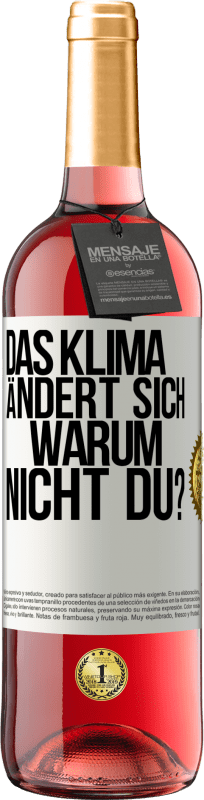 29,95 € Kostenloser Versand | Roséwein ROSÉ Ausgabe Das Klima ändert sich. Warum nicht du? Weißes Etikett. Anpassbares Etikett Junger Wein Ernte 2024 Tempranillo