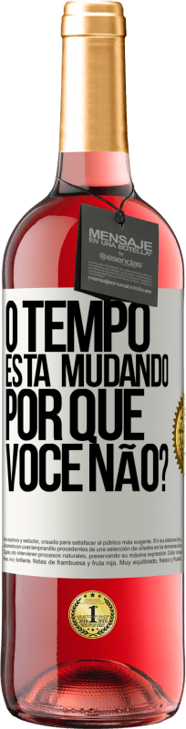 29,95 € Envio grátis | Vinho rosé Edição ROSÉ O tempo está mudando Por que você não? Etiqueta Branca. Etiqueta personalizável Vinho jovem Colheita 2024 Tempranillo