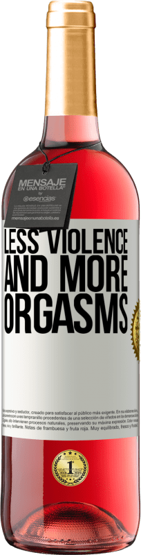 29,95 € Free Shipping | Rosé Wine ROSÉ Edition Less violence and more orgasms White Label. Customizable label Young wine Harvest 2024 Tempranillo