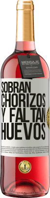 29,95 € Envío gratis | Vino Rosado Edición ROSÉ Sobran chorizos y faltan huevos Etiqueta Blanca. Etiqueta personalizable Vino joven Cosecha 2023 Tempranillo