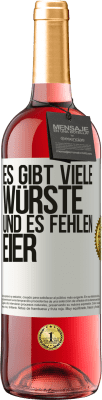 29,95 € Kostenloser Versand | Roséwein ROSÉ Ausgabe Es gibt viele Würste und es fehlen Eier Weißes Etikett. Anpassbares Etikett Junger Wein Ernte 2024 Tempranillo