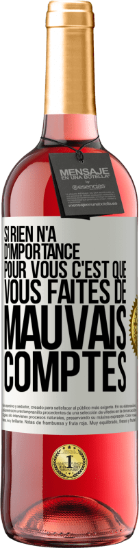 29,95 € Envoi gratuit | Vin rosé Édition ROSÉ Si rien n'a d'importance pour vous, c'est que vous faites de mauvais comptes Étiquette Blanche. Étiquette personnalisable Vin jeune Récolte 2024 Tempranillo