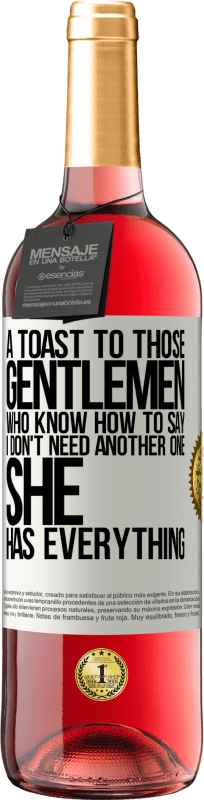 29,95 € 送料無料 | ロゼワイン ROSÉエディション 「私はもう一人は必要ない、彼女はすべてを持っている」と言う方法を知っているそれらの紳士への乾杯 ホワイトラベル. カスタマイズ可能なラベル 若いワイン 収穫 2025 Tempranillo