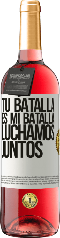 29,95 € Envío gratis | Vino Rosado Edición ROSÉ Tu batalla es mi batalla. Luchamos juntos Etiqueta Blanca. Etiqueta personalizable Vino joven Cosecha 2024 Tempranillo