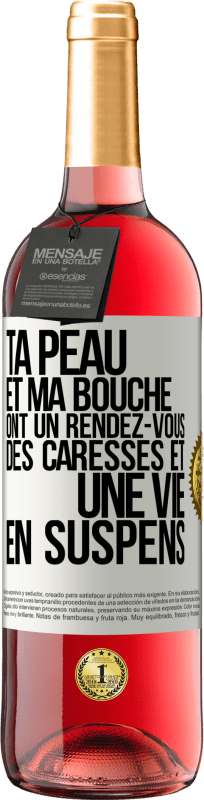 29,95 € Envoi gratuit | Vin rosé Édition ROSÉ Ta peau et ma bouche ont un rendez-vous, des caresses et une vie en suspens Étiquette Blanche. Étiquette personnalisable Vin jeune Récolte 2024 Tempranillo