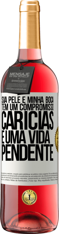 29,95 € Envio grátis | Vinho rosé Edição ROSÉ Sua pele e minha boca têm um compromisso, carícias e uma vida pendente Etiqueta Branca. Etiqueta personalizável Vinho jovem Colheita 2024 Tempranillo