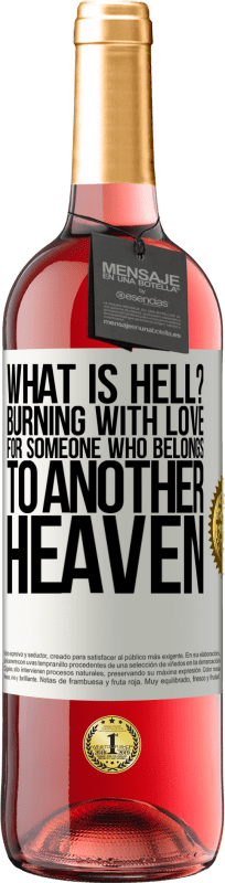 29,95 € Free Shipping | Rosé Wine ROSÉ Edition what is hell? Burning with love for someone who belongs to another heaven White Label. Customizable label Young wine Harvest 2024 Tempranillo