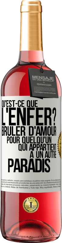 29,95 € Envoi gratuit | Vin rosé Édition ROSÉ Qu'est-ce que l'enfer? Brûler d'amour pour quelqu'un qui appartient à un autre paradis Étiquette Blanche. Étiquette personnalisable Vin jeune Récolte 2024 Tempranillo