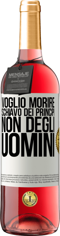 29,95 € Spedizione Gratuita | Vino rosato Edizione ROSÉ Voglio morire schiavo dei principi, non degli uomini Etichetta Bianca. Etichetta personalizzabile Vino giovane Raccogliere 2024 Tempranillo