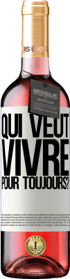 29,95 € Envoi gratuit | Vin rosé Édition ROSÉ qui veut vivre pour toujours? Étiquette Blanche. Étiquette personnalisable Vin jeune Récolte 2023 Tempranillo