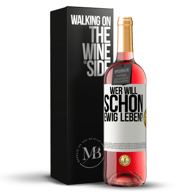 «Wer will schon ewig leben?» ROSÉ Ausgabe