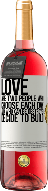 29,95 € Free Shipping | Rosé Wine ROSÉ Edition Love are two people who choose each day, and who can be destroyed, decide to build White Label. Customizable label Young wine Harvest 2024 Tempranillo