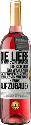 29,95 € Kostenloser Versand | Roséwein ROSÉ Ausgabe Die Liebe, das sind zwei Menschen, die sich jeden Tag wählen und statt einander zu zerstört, beschließen miteinander etwas auf Weißes Etikett. Anpassbares Etikett Junger Wein Ernte 2023 Tempranillo