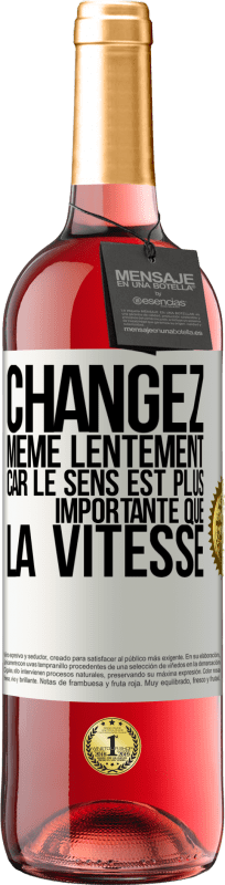 29,95 € Envoi gratuit | Vin rosé Édition ROSÉ Changez même lentement car le sens est plus importante que la vitesse Étiquette Blanche. Étiquette personnalisable Vin jeune Récolte 2024 Tempranillo