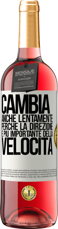 29,95 € Spedizione Gratuita | Vino rosato Edizione ROSÉ Cambia, anche lentamente, perché la direzione è più importante della velocità Etichetta Bianca. Etichetta personalizzabile Vino giovane Raccogliere 2024 Tempranillo