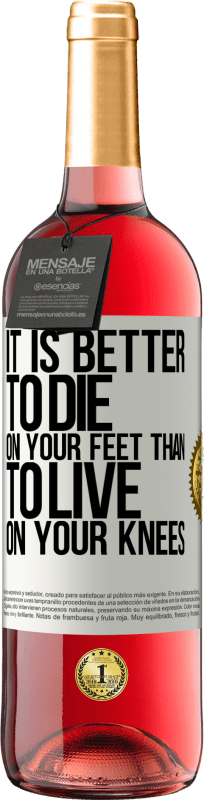 29,95 € Free Shipping | Rosé Wine ROSÉ Edition It is better to die on your feet than to live on your knees White Label. Customizable label Young wine Harvest 2024 Tempranillo