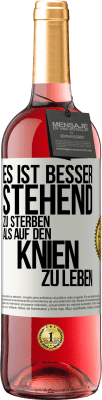 29,95 € Kostenloser Versand | Roséwein ROSÉ Ausgabe Es ist besser stehend zu sterben, als auf den Knien zu leben Weißes Etikett. Anpassbares Etikett Junger Wein Ernte 2023 Tempranillo