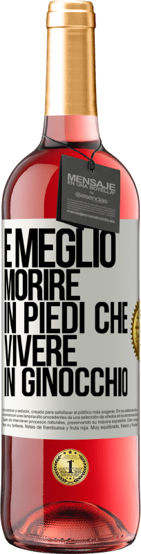 29,95 € Spedizione Gratuita | Vino rosato Edizione ROSÉ È meglio morire in piedi che vivere in ginocchio Etichetta Bianca. Etichetta personalizzabile Vino giovane Raccogliere 2024 Tempranillo