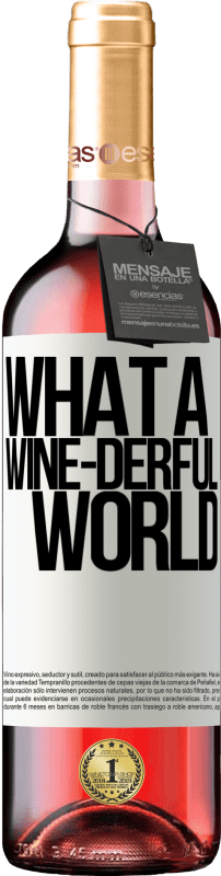 29,95 € Envoi gratuit | Vin rosé Édition ROSÉ What a wine-derful world Étiquette Blanche. Étiquette personnalisable Vin jeune Récolte 2023 Tempranillo