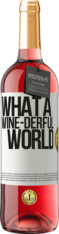 29,95 € Kostenloser Versand | Roséwein ROSÉ Ausgabe What a wine-derful world Weißes Etikett. Anpassbares Etikett Junger Wein Ernte 2023 Tempranillo