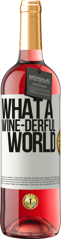 29,95 € Kostenloser Versand | Roséwein ROSÉ Ausgabe What a wine-derful world Weißes Etikett. Anpassbares Etikett Junger Wein Ernte 2024 Tempranillo