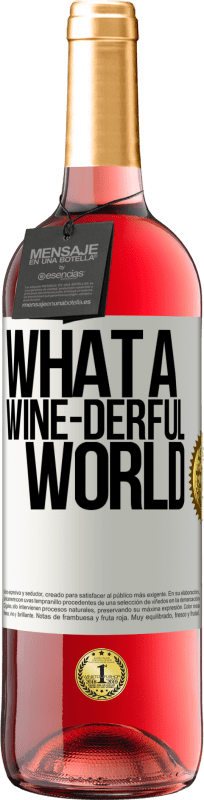 29,95 € Envio grátis | Vinho rosé Edição ROSÉ What a wine-derful world Etiqueta Branca. Etiqueta personalizável Vinho jovem Colheita 2023 Tempranillo