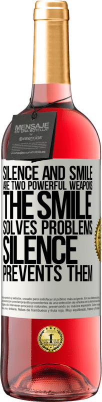 29,95 € Free Shipping | Rosé Wine ROSÉ Edition Silence and smile are two powerful weapons. The smile solves problems, silence prevents them White Label. Customizable label Young wine Harvest 2024 Tempranillo