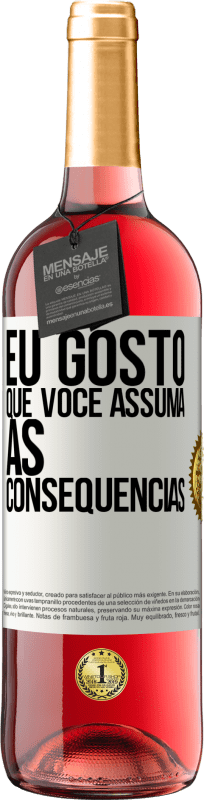 29,95 € Envio grátis | Vinho rosé Edição ROSÉ Eu gosto que você assuma as consequências Etiqueta Branca. Etiqueta personalizável Vinho jovem Colheita 2024 Tempranillo