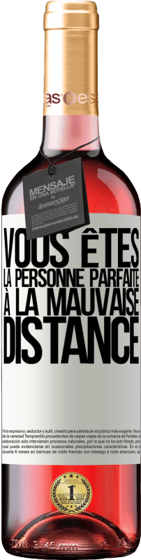 29,95 € Envoi gratuit | Vin rosé Édition ROSÉ Vous êtes la personne parfaite à la mauvaise distance Étiquette Blanche. Étiquette personnalisable Vin jeune Récolte 2024 Tempranillo