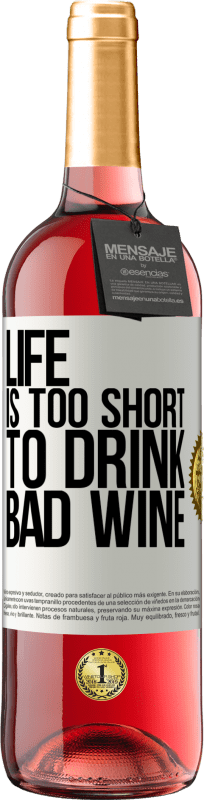 29,95 € Free Shipping | Rosé Wine ROSÉ Edition Life is too short to drink bad wine White Label. Customizable label Young wine Harvest 2024 Tempranillo