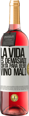 29,95 € Envío gratis | Vino Rosado Edición ROSÉ La vida es demasiado corta para beber vino malo Etiqueta Blanca. Etiqueta personalizable Vino joven Cosecha 2024 Tempranillo