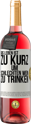 29,95 € Kostenloser Versand | Roséwein ROSÉ Ausgabe Das Leben ist zu kurz, um schlechten Wein zu trinken Weißes Etikett. Anpassbares Etikett Junger Wein Ernte 2024 Tempranillo