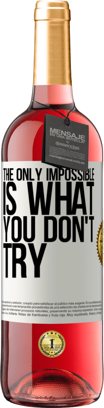 29,95 € Free Shipping | Rosé Wine ROSÉ Edition The only impossible is what you don't try White Label. Customizable label Young wine Harvest 2024 Tempranillo