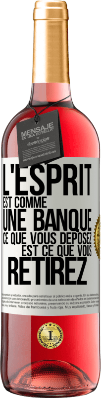 29,95 € Envoi gratuit | Vin rosé Édition ROSÉ L'esprit est comme une banque. Ce que vous déposez est ce que vous retirez Étiquette Blanche. Étiquette personnalisable Vin jeune Récolte 2024 Tempranillo