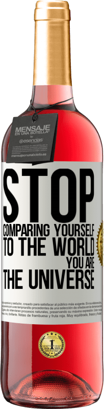 29,95 € Free Shipping | Rosé Wine ROSÉ Edition Stop comparing yourself to the world, you are the universe White Label. Customizable label Young wine Harvest 2023 Tempranillo