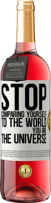 29,95 € Free Shipping | Rosé Wine ROSÉ Edition Stop comparing yourself to the world, you are the universe White Label. Customizable label Young wine Harvest 2024 Tempranillo
