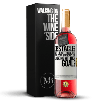 «Obstacles are those things that people see when they stop looking at their goals» ROSÉ Edition