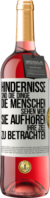 29,95 € Kostenloser Versand | Roséwein ROSÉ Ausgabe Hindernisse sind die Dinge, die Menschen sehen, wenn sie aufhören, ihre Ziele zu betrachten Weißes Etikett. Anpassbares Etikett Junger Wein Ernte 2023 Tempranillo