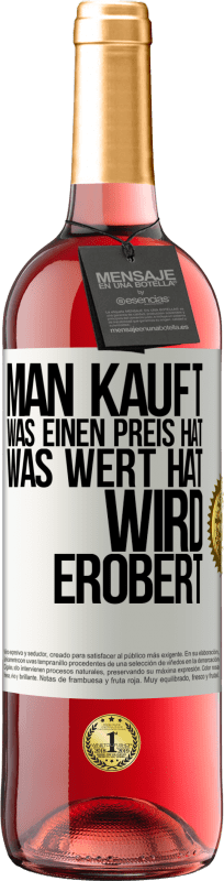 29,95 € Kostenloser Versand | Roséwein ROSÉ Ausgabe Man kauft, was einen Preis hat. Was Wert hat, wird erobert Weißes Etikett. Anpassbares Etikett Junger Wein Ernte 2024 Tempranillo