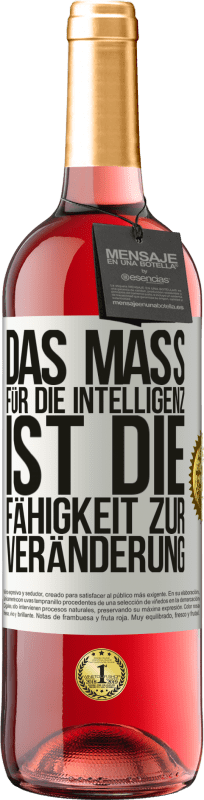 29,95 € Kostenloser Versand | Roséwein ROSÉ Ausgabe Das Maß für die Intelligenz ist die Fähigkeit zur Veränderung Weißes Etikett. Anpassbares Etikett Junger Wein Ernte 2024 Tempranillo