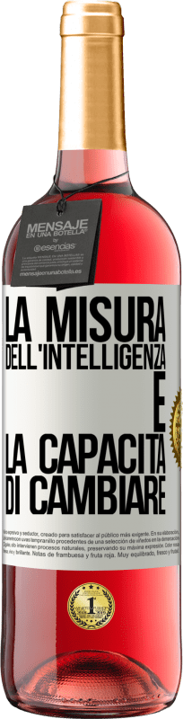 29,95 € Spedizione Gratuita | Vino rosato Edizione ROSÉ La misura dell'intelligenza è la capacità di cambiare Etichetta Bianca. Etichetta personalizzabile Vino giovane Raccogliere 2024 Tempranillo