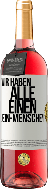 29,95 € Kostenloser Versand | Roséwein ROSÉ Ausgabe Wir haben alle einen Jein-Menschen Weißes Etikett. Anpassbares Etikett Junger Wein Ernte 2024 Tempranillo