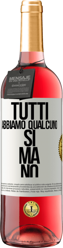 29,95 € Spedizione Gratuita | Vino rosato Edizione ROSÉ Tutti abbiamo qualcuno sì ma no Etichetta Bianca. Etichetta personalizzabile Vino giovane Raccogliere 2024 Tempranillo