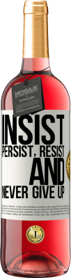 29,95 € Free Shipping | Rosé Wine ROSÉ Edition Insist, persist, resist, and never give up White Label. Customizable label Young wine Harvest 2025 Tempranillo