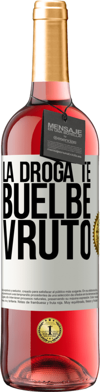 29,95 € 送料無料 | ロゼワイン ROSÉエディション La droga te buelbe vruto ホワイトラベル. カスタマイズ可能なラベル 若いワイン 収穫 2024 Tempranillo