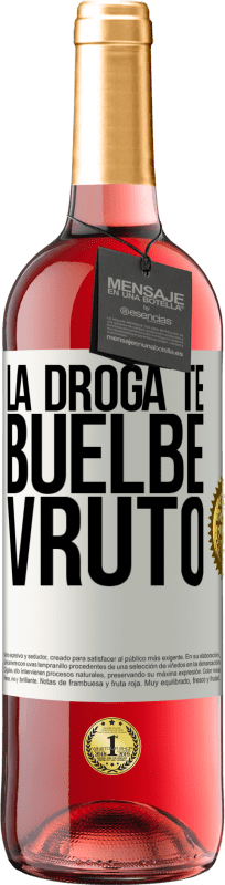 29,95 € 免费送货 | 桃红葡萄酒 ROSÉ版 La droga te buelbe vruto 白标. 可自定义的标签 青年酒 收成 2025 Tempranillo